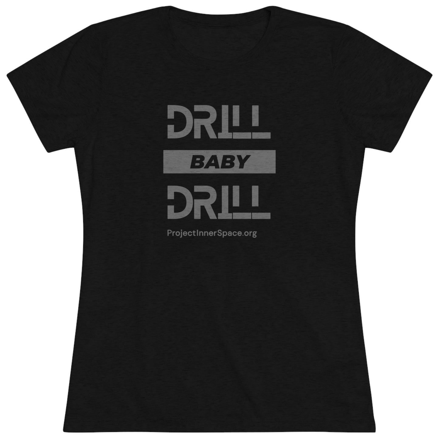 Drill Baby Drill - Women's T-Shirt