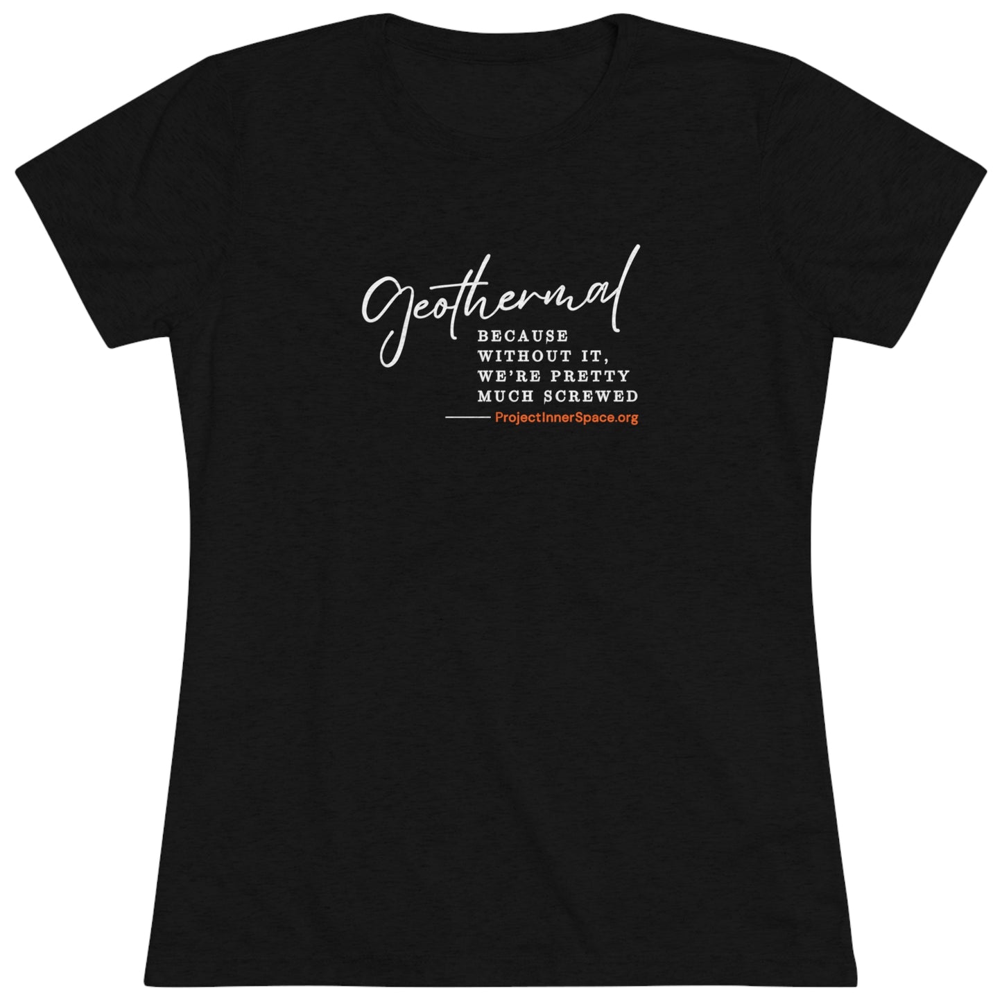 Without It We're Pretty Much Screwed - Women's T-Shirt