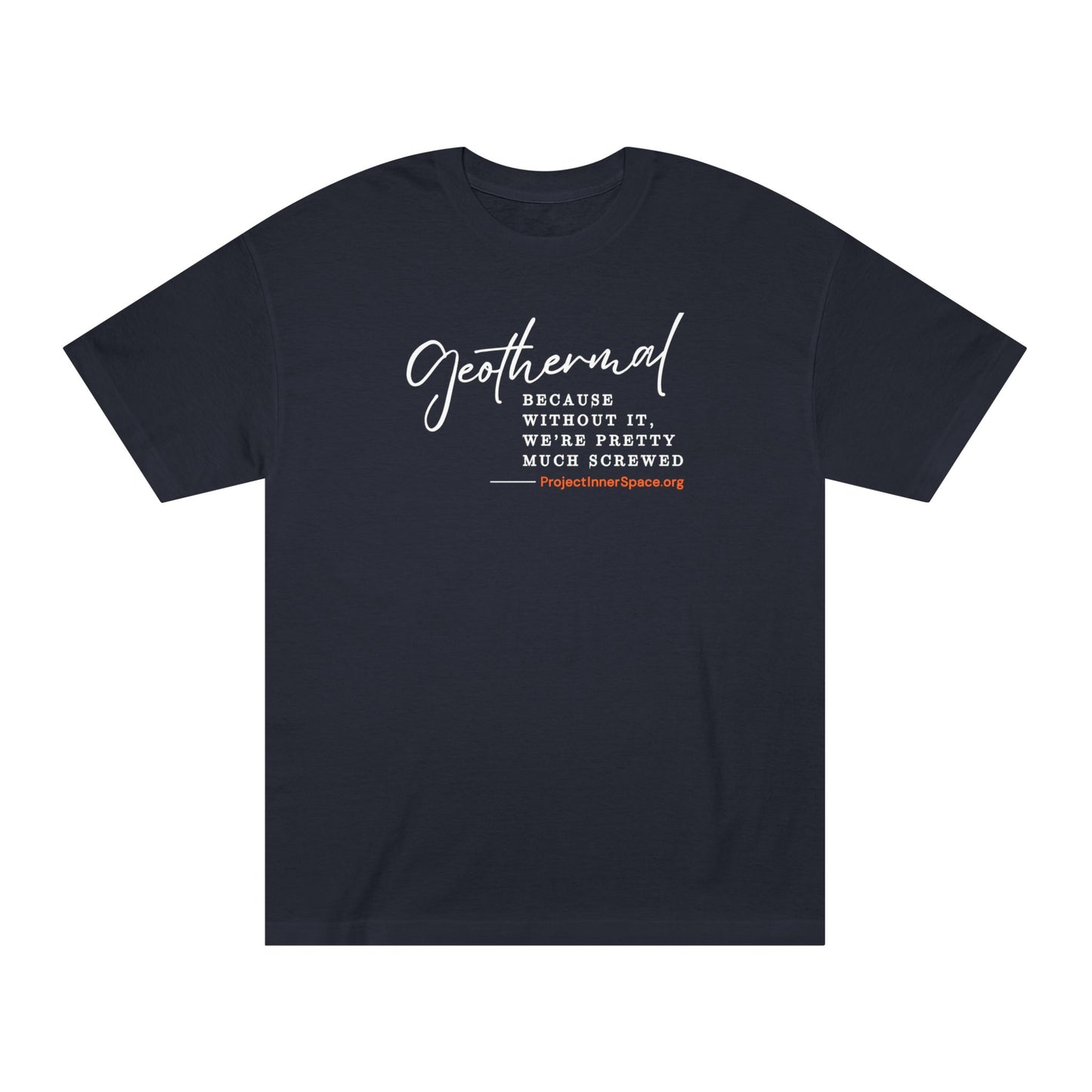 Without It We're Pretty Much Screwed - Men's T-Shirt