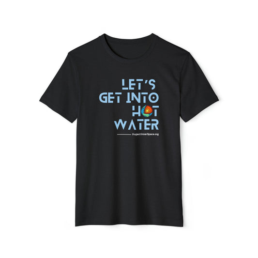 Let's Get Into Hot Water - Men's T-Shirt