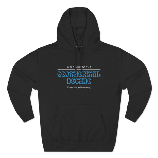 Welcome to the Geothermal Decade - Hoodie
