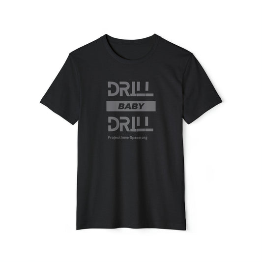 Drill Baby Drill - Men's T-Shirt
