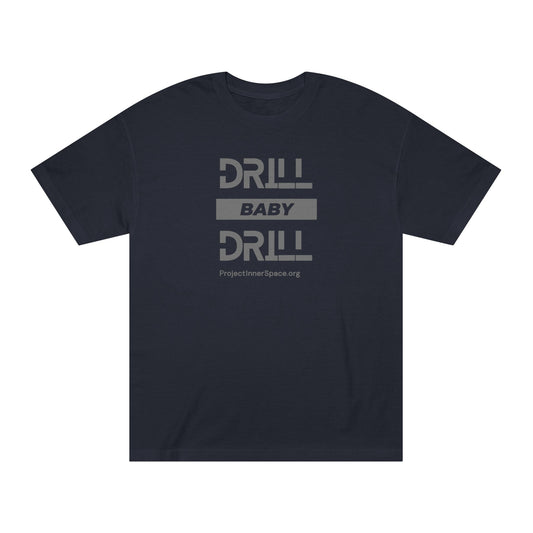 Drill Baby Drill - Men's T-Shirt