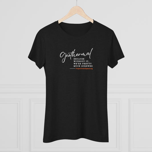 Without It We're Pretty Much Screwed - Women's T-Shirt