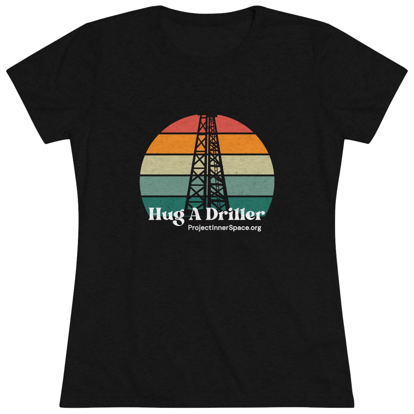 Hug A Driller - Women's T-Shirt