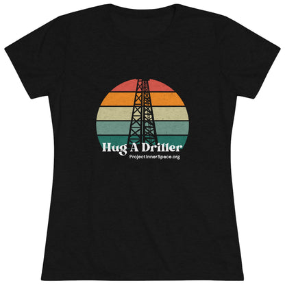 Hug A Driller - Women's T-Shirt