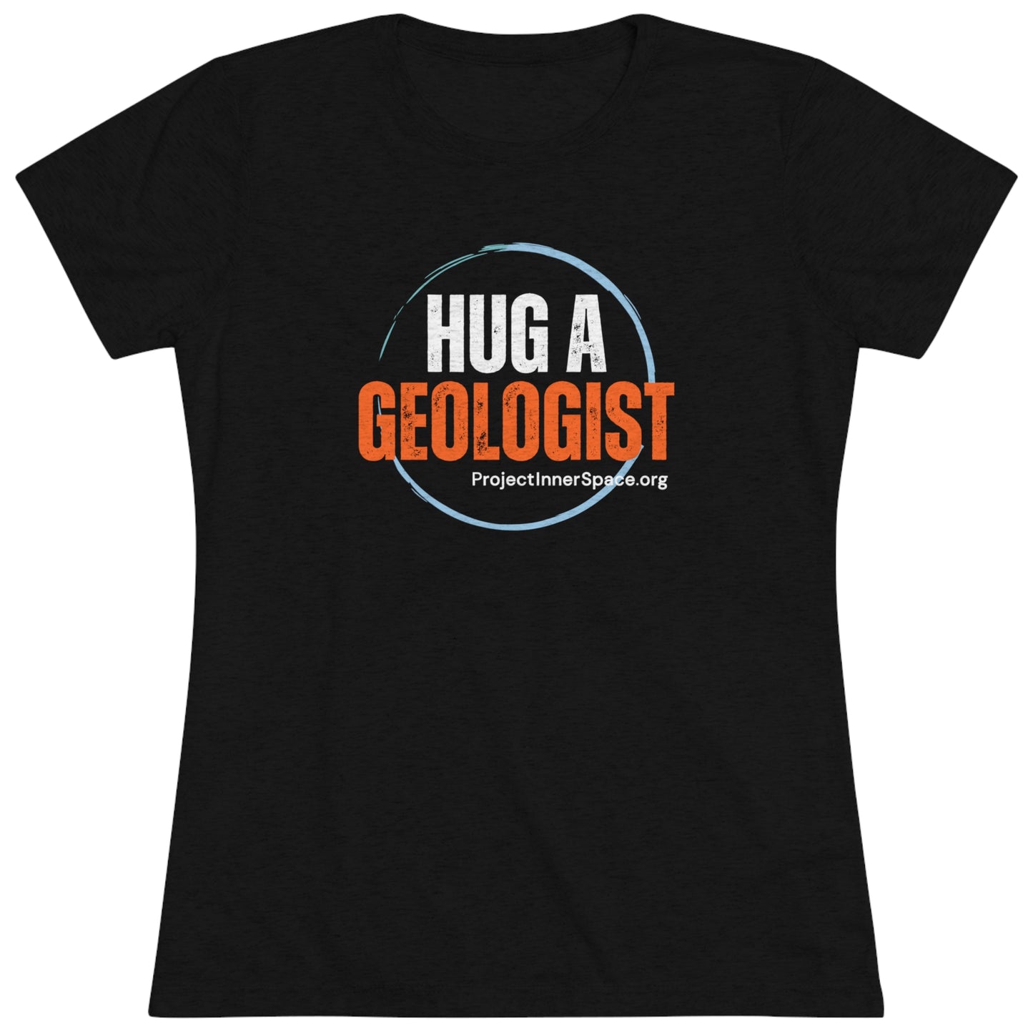 Hug A Geologist - Women's T-Shirt