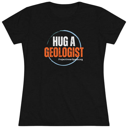 Hug A Geologist - Women's T-Shirt