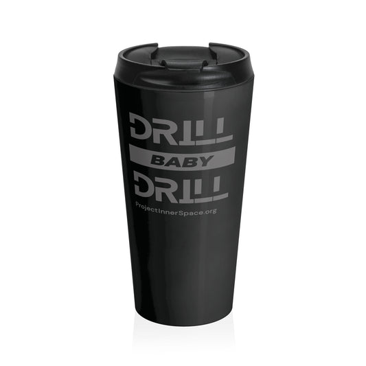 Drill Baby Drill - Travel Mug