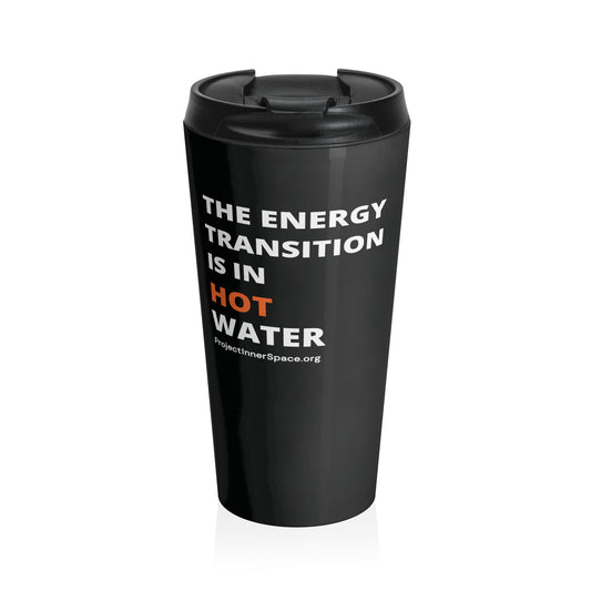 The Energy Transition Is In Hot Water - Travel Mug
