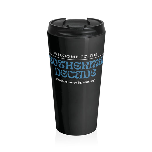 Welcome To The Geothermal Decade - Travel Mug
