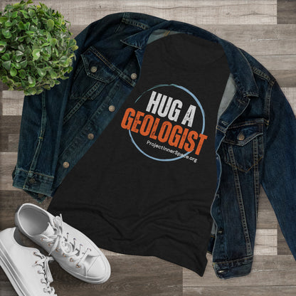 Hug A Geologist - Women's T-Shirt