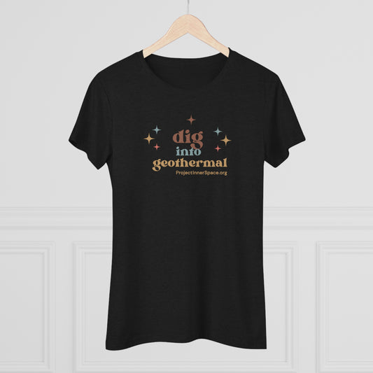 Dig Into Geothermal - Women's T-Shirt
