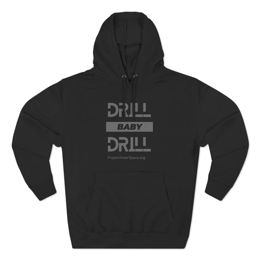 Drill Baby Drill - Hoodie