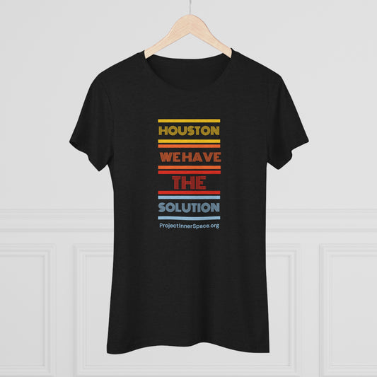 Houston We Have The Solution - Women's T-Shirt